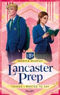 Cover: Lancaster Prep - Things I Wanted to Say - Blanvalet