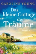 Cover: Das kleine Cottage der Tr&auml;ume - Goldmann