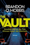 Cover: The Vault - Drau&szlig;en wartet der Tod. Drinnen lauert die Wahrheit. - Heyne