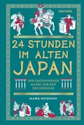 Cover: 24 Stunden im alten Japan - Anaconda Verlag