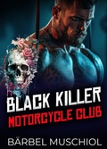 Cover: Black KILLER Motorcycle Club. Rocker Romance von B&auml;rbel Muschiol - Romance Verlag