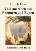 Cover: Volksm&auml;rchen aus Pommern und R&uuml;gen (Gro&szlig;druck) - Henricus - Edition Deutsche Klassik GmbH, Berlin