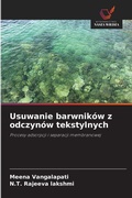 Cover: Usuwanie barwnik&oacute;w z odczyn&oacute;w tekstylnych - Wydawnictwo Nasza Wiedza