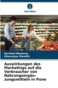Cover: Auswirkungen des Marketings auf die Verbraucher von Nahrungserg&auml;n-zungsmitteln in Pune - Verlag Unser Wissen