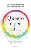Cover: Questo &egrave; per tutti. Storia di un'invenzione e del suo futuro - Orizzonti;Mondadori