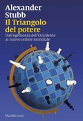 Cover: Il triangolo del potere. Dall'egemonia dell'Occidente al nuovo ordine mondiale - I nodi;Marsilio