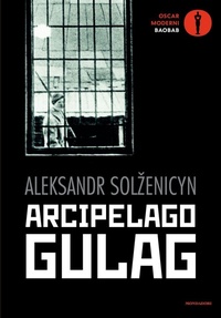 Enlarge image Cover: Arcipelago Gulag - Oscar baobab. Moderni;Mondadori