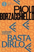 Cover: Basta dirlo. Le parole da scegliere e le parole da evitare per una vita felice - Oscar bestsellers life;Mondadori