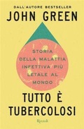 Cover: Tutto &egrave; tubercolosi. Storia della malattia infettiva pi&ugrave; letale al mondo - Argentovivo;Rizzoli