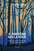 Cover: Il mistero della voce. Esplorazioni sonore e riflessioni per una nuova vocalit&agrave; - Minerva Edizioni (Bologna)