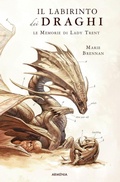 Cover: Il labirinto dei draghi. Le memorie di Lady Trent - Fenici;Armenia
