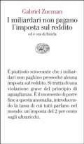 Cover: I miliardari non pagano l'imposta sul reddito. Ed &egrave; ora di finirla - Vele;Einaudi
