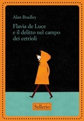 Cover: Flavia de Luce e il delitto nel campo dei cetrioli - La memoria dei ragazzi;Sellerio Editore Palermo