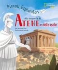 Cover: Alla scoperta di Atene e le isole. Piccoli esploratori - National Geographic Kids;White Star