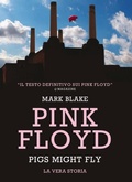 Cover: Pink Floyd. Pigs might fly: la vera storia - Il Castello