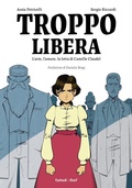Cover: Troppo libera. L'arte, l'amore, la lotta di Camille Claudel - Ariel;Tunu&eacute;