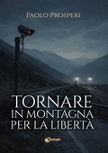 Cover: Tornare in montagna per la libert&agrave; - Sogni;Dialoghi