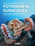 Cover: Fotografia subacquea. Tecniche e strumenti per ritrarre il mondo sotto la superficie dell'acqua - Apogeo
