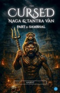 Cover: The Cursed Naga & Tantra Van Part 1 - BlueRose Publishers