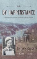 Cover: By Happenstance: Tricia's Story - Kathy Harms