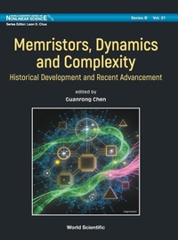Enlarge image Cover: Memristors, Dynamics And Complexity: Historical Development And Recent Advancement - World Scientific Publishing Co Pte Ltd