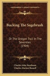 Abbildung von: Bucking The Sagebrush - Kessinger Publishing