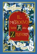 Cover: Il Medioevo dalla A alla Zazzera - Il Castoro bambini;Il Castoro