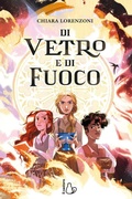 Cover: Di vetro e di fuoco - Il Castoro bambini;Il Castoro