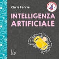 Cover: Intelligenza artificiale. Baby scienziati - Il Castoro bambini;Il Castoro