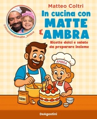 Enlarge image Cover: In cucina con Matte e Ambra. Ricette dolci e salate da preparare insieme - De Agostini