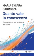 Cover: Quanto vale la conoscenza. Cinque lezioni per la conquista del futuro - Cultura e societ&agrave;;EGEA