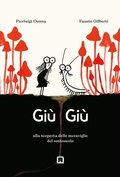 Cover: Gi&ugrave; gi&ugrave;. Alla scoperta delle meraviglie che vivono nel sottosuolo - Corraini