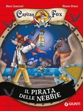 Cover: Il pirata delle nebbie. Capitan Fox. Vol. 1 - Il pirata delle nebbie. Capitan Fox;Giunti Editore