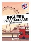 Cover: Inglese per viaggiare. Frasario, dizionario - Parole e frasi per viaggiare;Giunti Editore