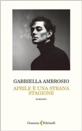 Cover: Aprile &egrave; una strana stagione - Gramma Feltrinelli