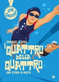 Cover: I quattro della quattro. Una storia di nuoto - Che gioco!;Giunti Editore