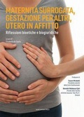 Cover: Maternit&agrave; surrogata gestazione per altri, gestazione per altri, utero in affitto. Riflessioni bioetiche e biogiuridiche - Il Crogiolo;Marcianum Press