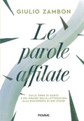 Cover: Le parole affilate. Sulle orme di Dante e dei grandi della letteratura alla riscoperta di noi stessi - Il battello a vapore. One shot;Piemme