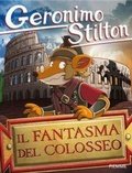Cover: Il fantasma del Colosseo - Geronimo Stilton;Piemme