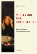 Cover: Scrittori dal crepuscolo. Ritratti di letterati dall'Ottocento italiano - Il sogno di Gutenberg;Luni Editrice