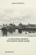 Cover: La seconda morte di Ram&oacute;n Mercader - Biblioteca Medhelan;Edizioni Medhelan