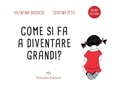 Cover: Come si fa a diventare grandi? - Valentina Edizioni
