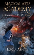 Cover: Dragon's Fury (Magical Arts Academy, #11) - Luc&iacute;a Ashta