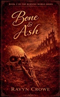 Cover: Bone & Ash Book 2 - The Burning World Series