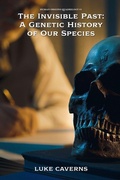 Cover: The Invisible Past - Human Origins Quadrilogy
