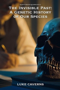 Enlarge image Cover: The Invisible Past - Human Origins Quadrilogy