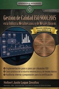 Cover: Gesti&oacute;n de la Calidad ISO 9001:2015 en la Industria Metalmec&aacute;nica y de Metales B&aacute;sicos (serie ISO aplicada por sectores, #1) - Helbert Justo Luque Zevallos