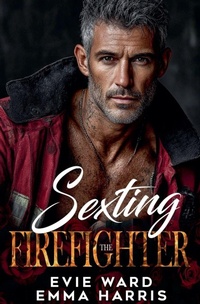 Enlarge image Cover: Sexting the Firefighter - Annie Ireland