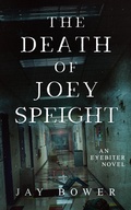 Cover: The Death of Joey Speight (The Eyebiter Saga, #3) - Shadow Forest Publishing, LLC