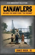 Cover: Canawlers: The 25th Anniversary Collection (Canawlers 25th Anniversary Collection) - James Rada